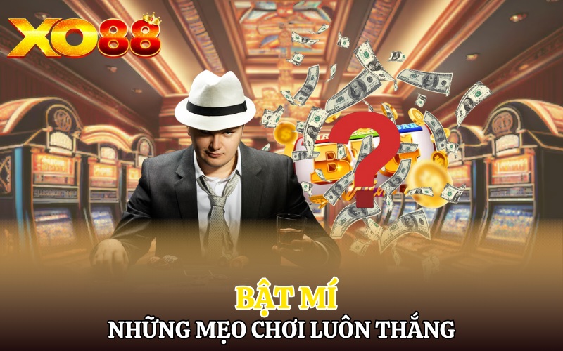 Thể Thao Xo88 | Thế Giới Giải Trí Chân Thực 3 Bật mí những mẹo chơi luôn thắng anh em nên biết