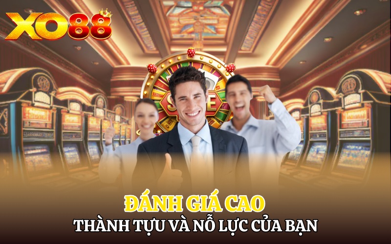 Đánh giá cao thành tựu và nỗ lực của bạn