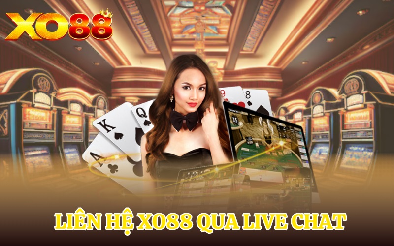 Liên Hệ Xo88 | Thắc Mắc Được Giải Quyết Nhanh Chóng 4 Liên hệ Xo88 qua Live Chat