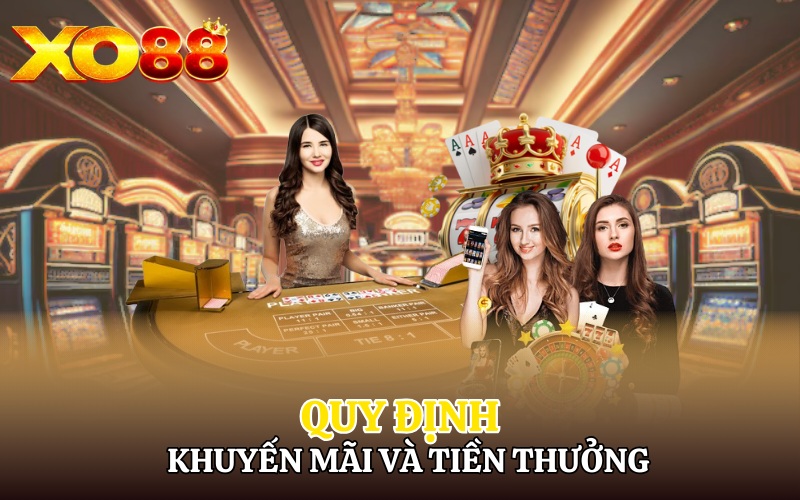 Điều Khoản Điều Kiện Xo88 | Bet thủ Cần Nắm Rõ Chi Tiết 4 Quy định về khuyến mãi và tiền thưởng