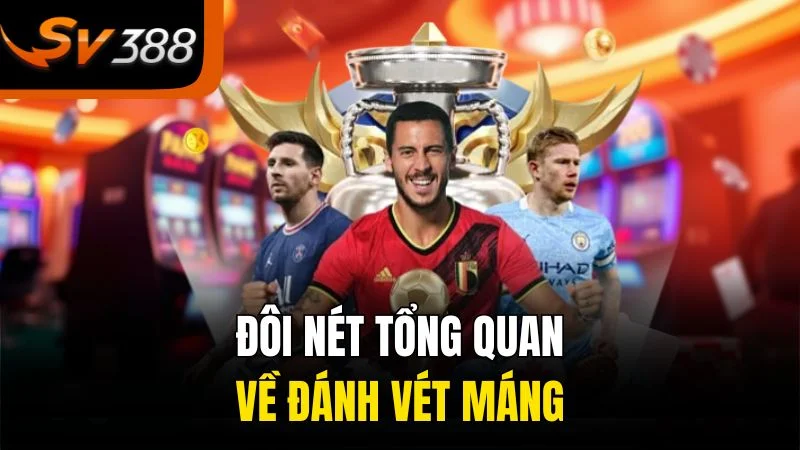 Đôi nét tổng quan về đánh vét máng