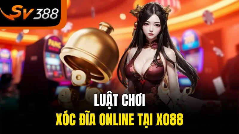 Chơi Là Thắng, Thưởng Lớn Mỗi Ngày Khi Chơi Xóc Đĩa Online! 1 Luật chơi xóc đĩa online tại Xo88